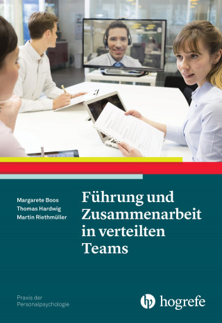 Margarete Boos, Thomas Hardwig, Martin Riethmüller: Führung und Zusammenarbeit in verteilten Teams