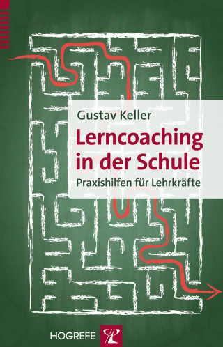 Gustav Keller: Lerncoaching in der Schule