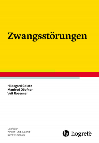Hildegard Goletz, Manfred Döpfner, Veit Roessner: Zwangsstörungen