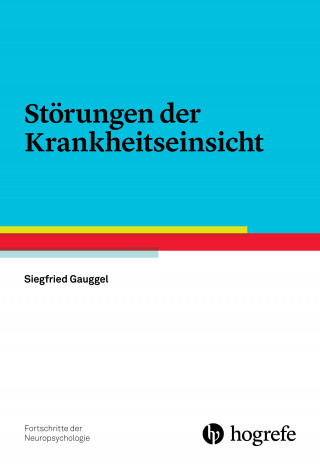 Siegfried Gauggel: Störungen der Krankheitseinsicht