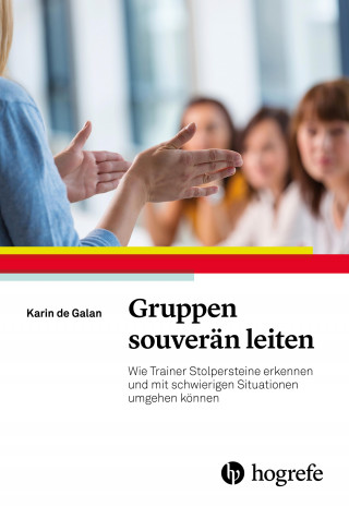 Karin de Galan: Gruppen souverän leiten