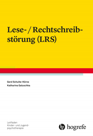 Gerd Schulte-Körne, Katharina Galuschka: Lese-/Rechtschreibstörung (LRS)