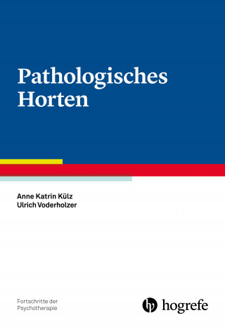 Anne Katrin Külz, Ulrich Voderholzer: Pathologisches Horten
