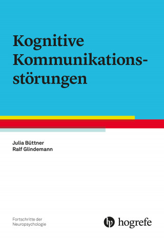 Julia Büttner, Ralf Glindemann: Kognitive Kommunikationsstörungen