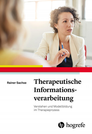 Rainer Sachse: Therapeutische Informationsverarbeitung