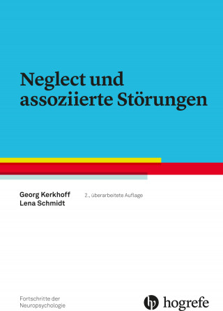 Georg Kerkhoff, Lena Schmidt: Neglect und assoziierte Störungen