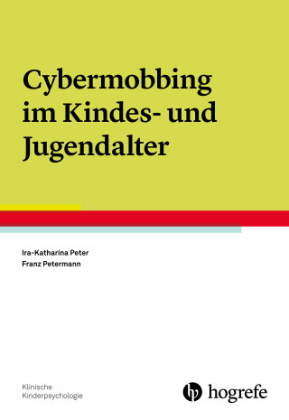Ira-Katharina Peter, Franz Petermann: Cybermobbing im Kindes- und Jugendalter