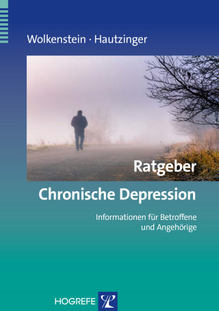 Larissa Wolkenstein, Martin Hautzinger: Ratgeber Chronische Depression