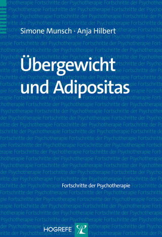 Simone Munsch, Anja Hilbert: Übergewicht und Adipositas