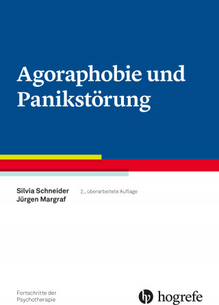 Silvia Schneider, Jürgen Margraf: Agoraphobie und Panikstörung