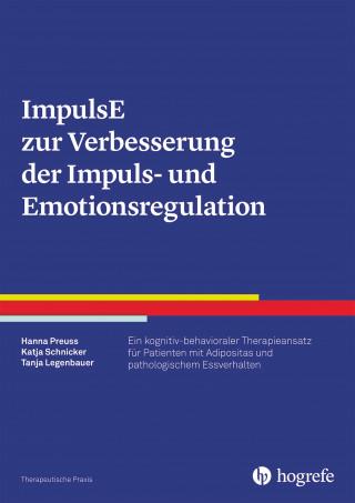 Hanna Preuss, Katja Schnicker, Tanja Legenbauer: ImpulsE zur Verbesserung der Impuls- und Emotionsregulation