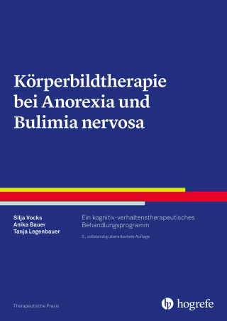 Silja Vocks, Anika Bauer, Tanja Legenbauer: Körperbildtherapie bei Anorexia und Bulimia nervosa