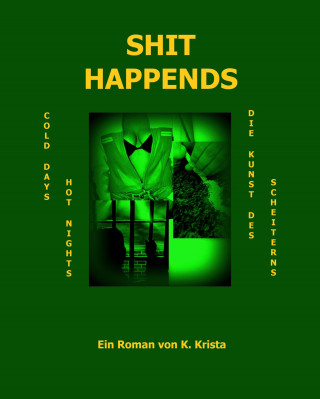 K. Krista: SHIT HAPPENDS