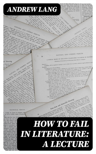 Andrew Lang: How to Fail in Literature: A Lecture