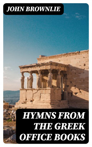 John Brownlie: Hymns from the Greek Office Books