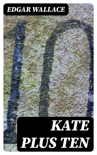Edgar Wallace: Kate Plus Ten