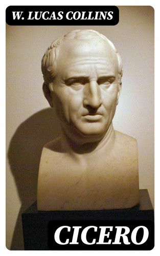 W. Lucas Collins: Cicero