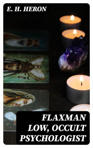 E. H. Heron: Flaxman Low, Occult Psychologist