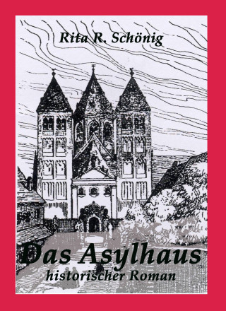 Rita Renate Schönig: Das Asylhaus