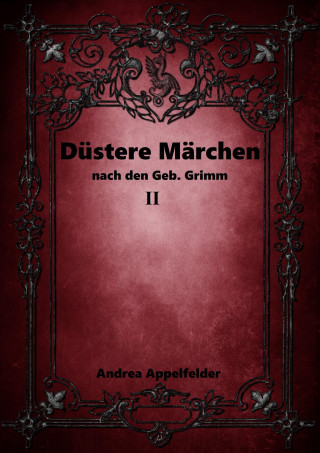 Andrea Appelfelder: Düstere Märchen 2