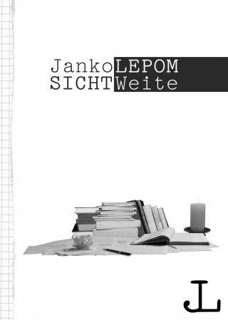 Janko Lepom: SICHTWeite