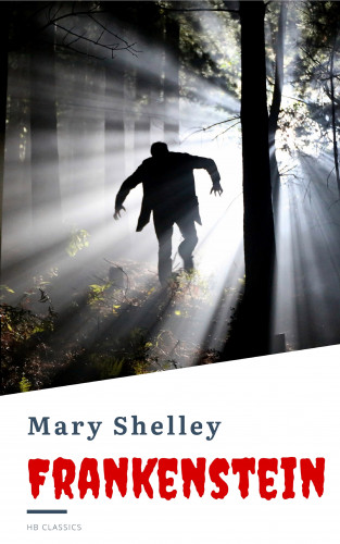 Mary Shelley, HB Classics: Frankenstein