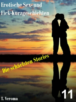 T. Veroma: Erotische Sex- und Fick-Kurzgeschichten 11