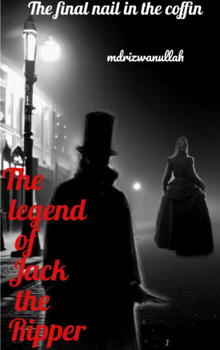 Md Rizwan ullah: The legend of Jack the Ripper