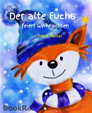 Dörte Müller: Der alte Fuchs feiert Weihnachten