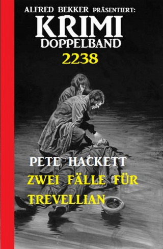 Pete Hackett: Krimi Doppelband 2238 - Zwei Fälle für Trevellian