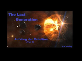 V. R. Strong: The Last Generation - Aufstieg der Rebellion (Teil 1)