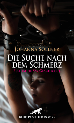 Johanna Söllner: Die Suche nach dem Schmerz | Erotische SM-Geschichte