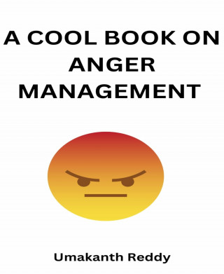 Umakanth Reddy: The cool book on anger management