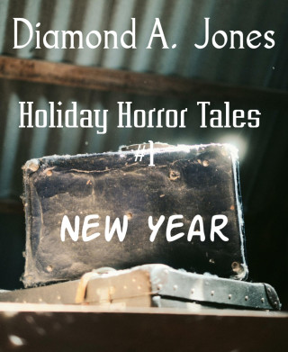 Diamond A. Jones: Holiday Horror Tales #1