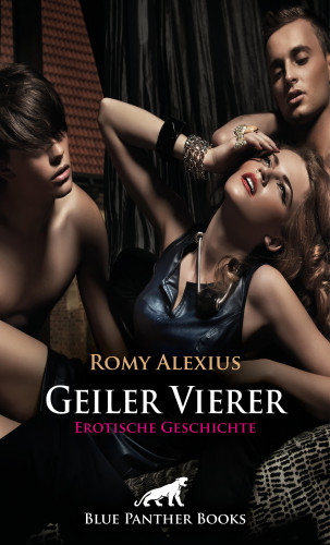 Romy Alexius: Geiler Vierer | Erotische Geschichte