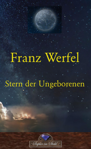 Franz Werfel: Stern der Ungeborenen