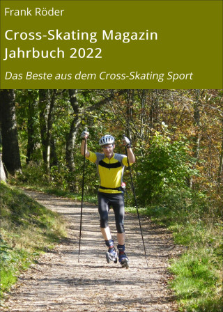 Frank Röder: Cross-Skating Magazin Jahrbuch 2022