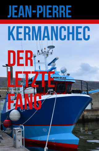 Jean-Pierre Kermanchec: Der Letzte Fang