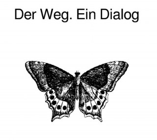 Kolja Mertz: Der Weg. Ein Dialog