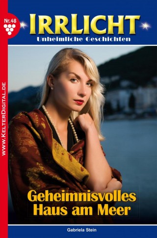 Gabriela Stein: Irrlicht 48 – Mystikroman