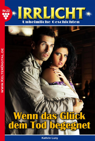 Kathrin Luny: Irrlicht 22 – Mystikroman
