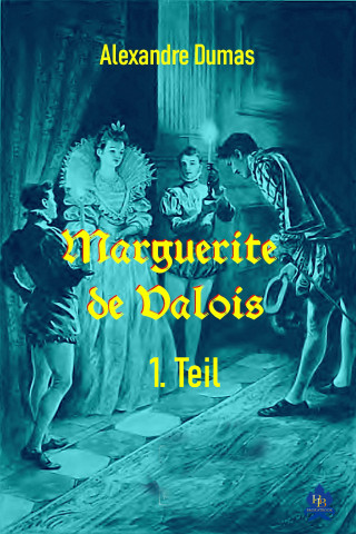 Alexandre: Marguerite de Valois - 1. Teil