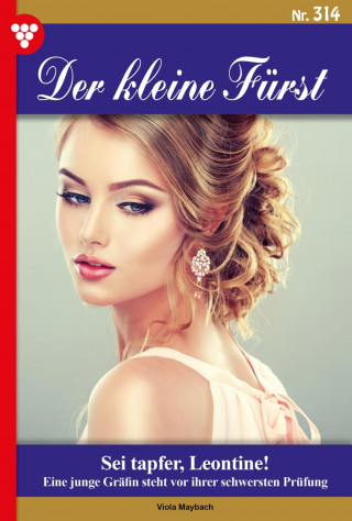 Viola Maybach: Sei tapfer, Leontine!