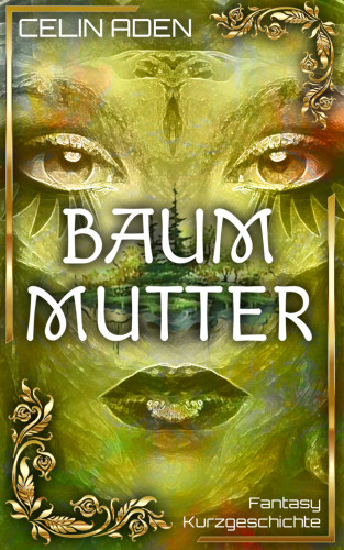 Celin Aden: Baummutter