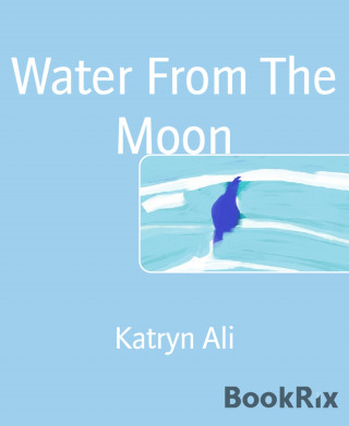 Katryn Ali: Water From The Moon