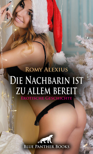 Romy Alexius: Die Nachbarin ist zu allem bereit | Erotische Geschichte