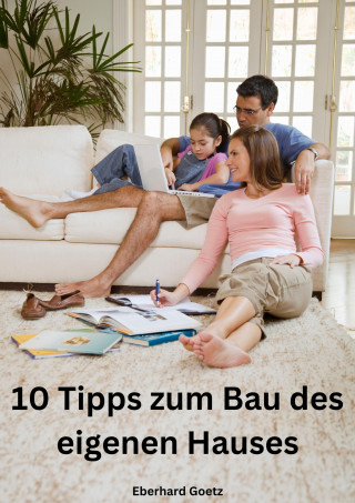 Eberhard Goetz: 10 Tipps zum Bau des eigenen Hauses