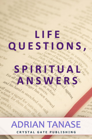 Adrian Tanase: Life Questions, Spiritual Answers