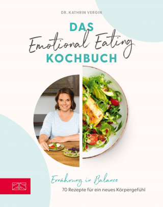 Kathrin Vergin: Das Emotional Eating Kochbuch