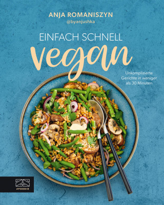 Anja Romaniszyn: Einfach schnell vegan